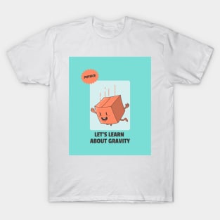 Physics: Let's Learn about Gravity T-Shirt